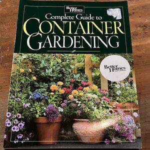 Container gardening complete guide - Better Homes and Gardens softcover